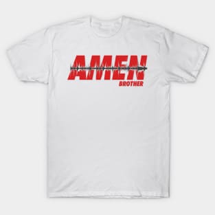 Amen Brother T-Shirt